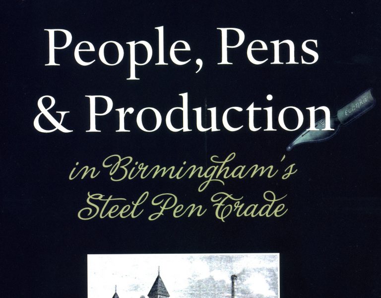 People, Pens and Production in Birmingham’s Steel Pen Trade.